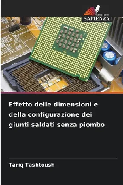 Effetto delle dimensioni e della configurazione dei giunti saldati senza piombo by Tariq Tashtoush