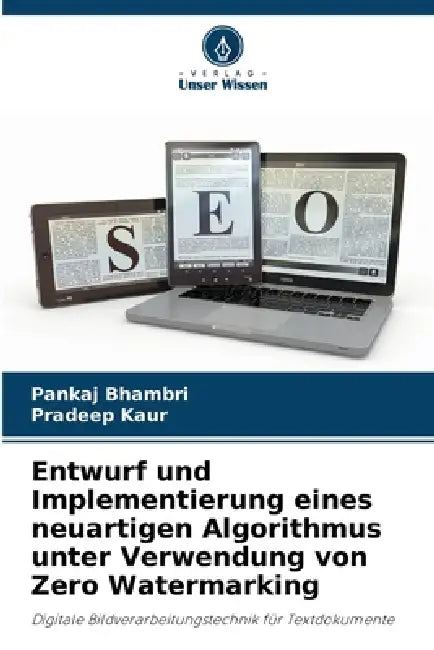 Entwurf und Implementierung eines neuartigen Algorithmus unter Verwendung von Zero Watermarking by Pankaj Bhambri, Pradeep Kaur
