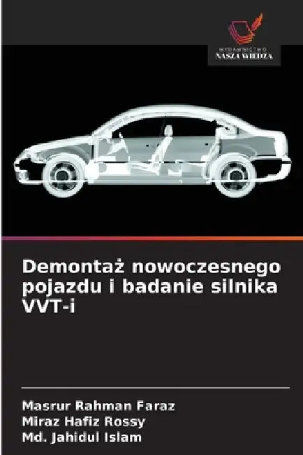 Demontaż nowoczesnego pojazdu i badanie silnika VVT-i by Masrur Rahman Faraz, Miraz Hafiz Rossy, MD Jahidul Islam