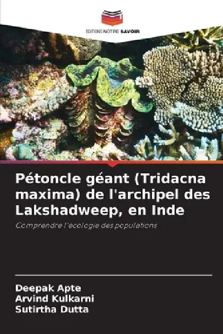 Pétoncle géant (Tridacna maxima) de l'archipel des Lakshadweep, en Inde by Deepak Apte, Arvind Kulkarni, Sutirtha Dutta