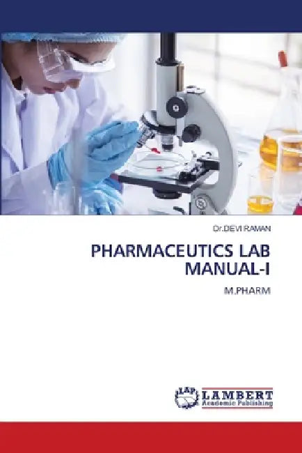 Pharmaceutics Lab Manual-I by Dr Devi Raman