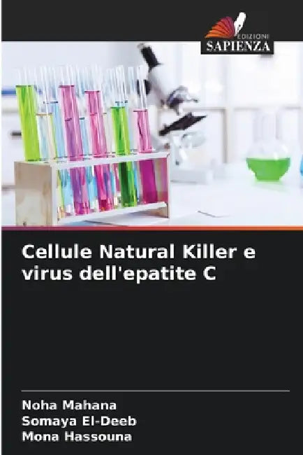 Cellule Natural Killer e virus dell'epatite C by Noha Mahana, Somaya El-Deeb, Mona Hassouna