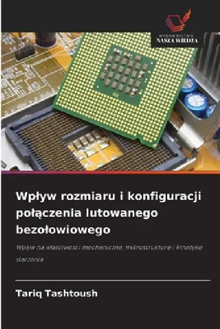 Wplyw rozmiaru i konfiguracji polączenia lutowanego bezolowiowego by Tariq Tashtoush
