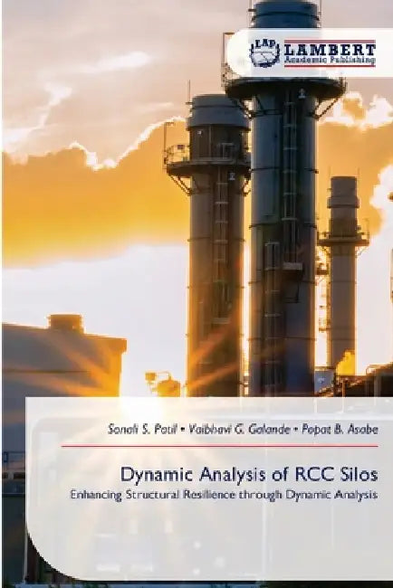 Dynamic Analysis of RCC Silos by Sonali S. Patil, Vaibhavi G. Galande, Popat B. Asabe