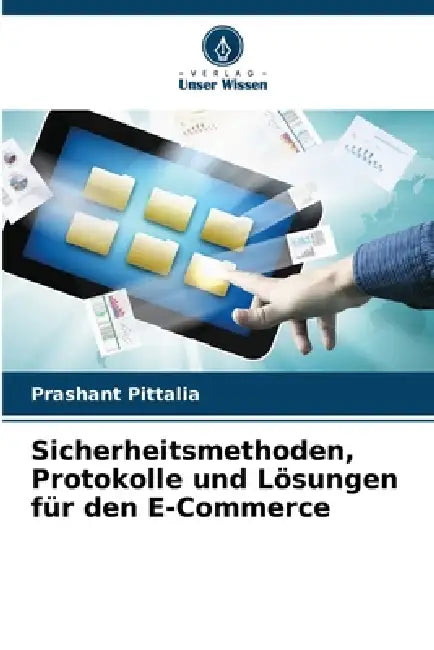 Sicherheitsmethoden, Protokolle und Lösungen für den E-Commerce by Prashant Pittalia