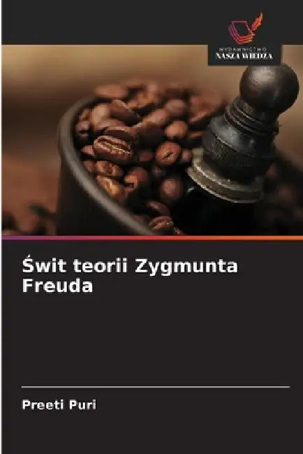 Świt teorii Zygmunta Freuda by Preeti Puri