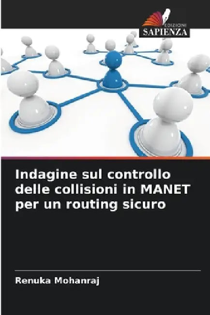 Indagine sul controllo delle collisioni in MANET per un routing sicuro by Renuka Mohanraj