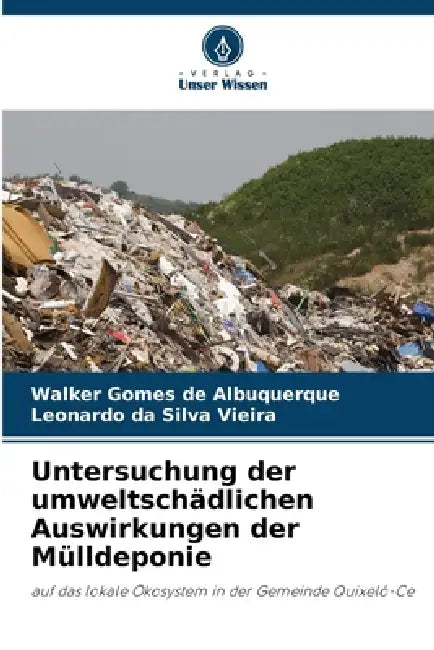 Untersuchung der umweltschädlichen Auswirkungen der Mülldeponie by Walker Gomes de Albuquerque, Leonardo Da Silva Vieira