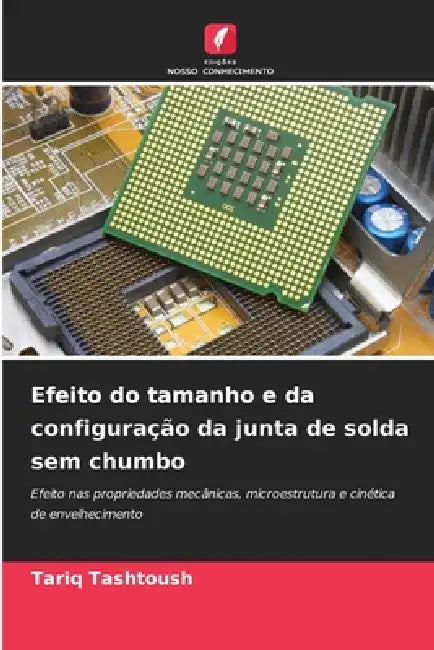 Efeito do tamanho e da configuração da junta de solda sem chumbo by Tariq Tashtoush