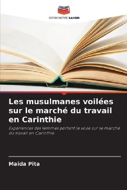 Les musulmanes voilées sur le marché du travail en Carinthie by Maida Pita