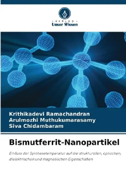 Bismutferrit-Nanopartikel by Krithikadevi Ramachandran, Arulmozhi Muthukumarasamy, Siva Chidambaram