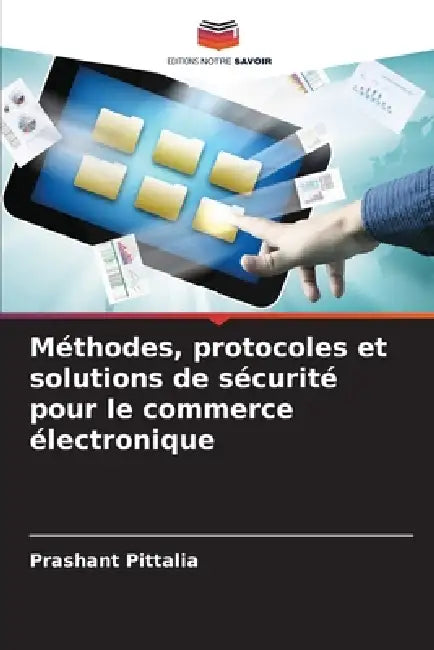 Méthodes, protocoles et solutions de sécurité pour le commerce électronique by Prashant Pittalia