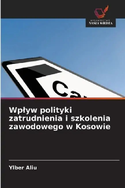 Wplyw polityki zatrudnienia i szkolenia zawodowego w Kosowie by Ylber Aliu