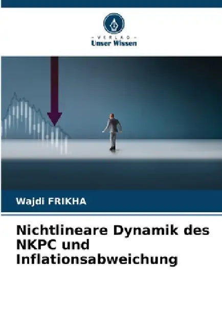 Nichtlineare Dynamik des NKPC und Inflationsabweichung by Wajdi Frikha