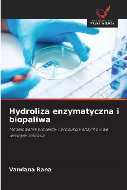 Hydroliza enzymatyczna i biopaliwa by Vandana Rana