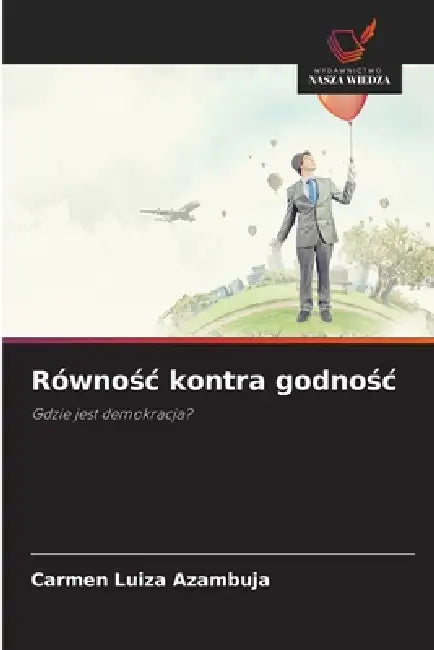 Równośc kontra godnośc by Carmen Luiza Azambuja