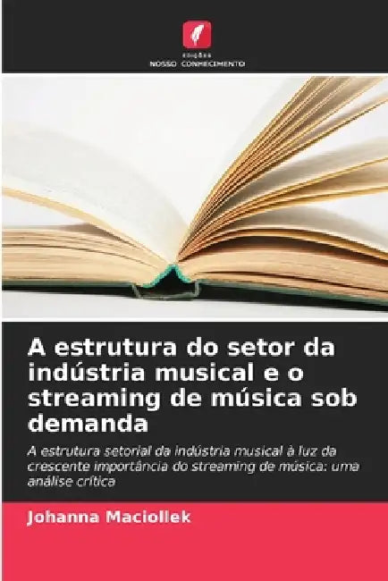 A estrutura do setor da indústria musical e o streaming de música sob demanda by Johanna Maciollek