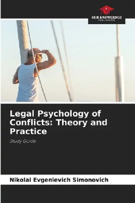 Legal Psychology of Conflicts: Theory and Practice by Nikolai Evgenievich Simonovich