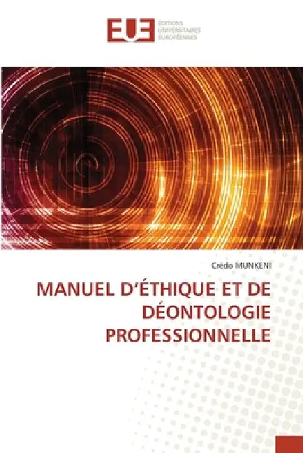 Manuel d'Éthique Et de Déontologie Professionnelle by Crédo Munkeni