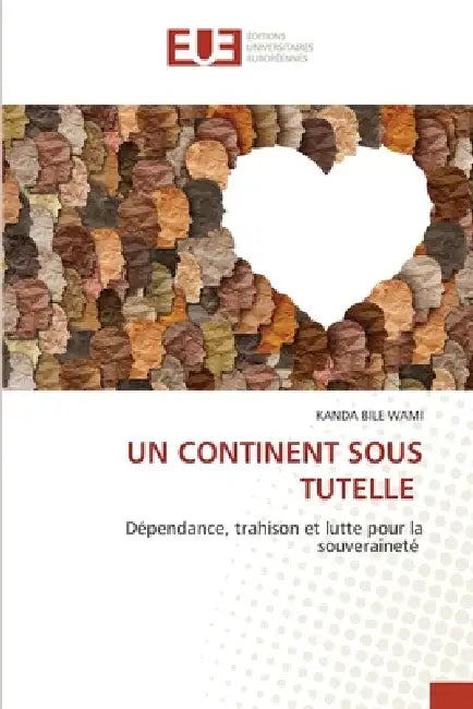 Un Continent Sous Tutelle by Kanda Bile Wami