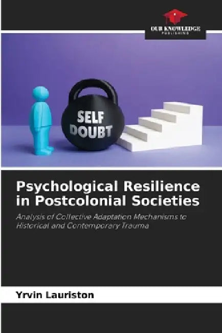 Psychological Resilience in Postcolonial Societies by Yrvin Lauriston