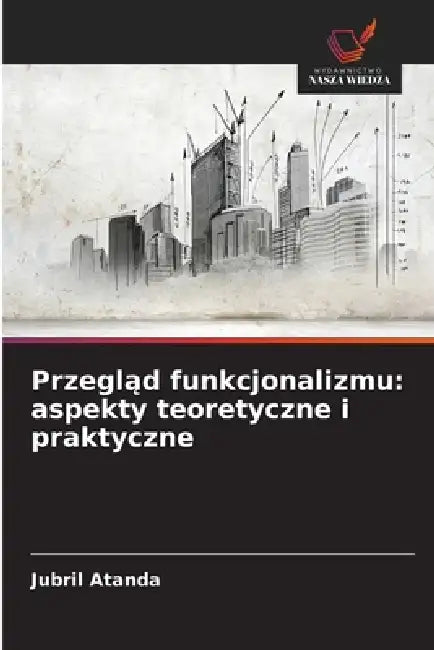Przegląd funkcjonalizmu: aspekty teoretyczne i praktyczne by Jubril Atanda
