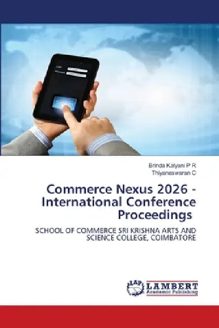 Commerce Nexus 2026 - International Conference Proceedings by Brinda Kalyani P. R., Thiyaneswaran C
