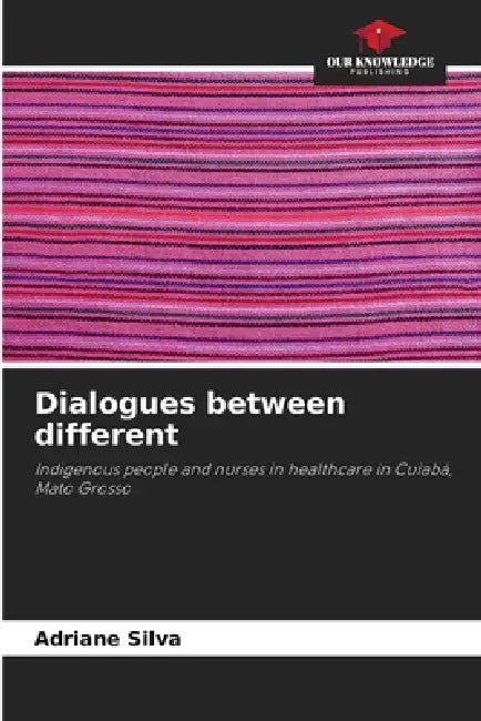 Dialogues between different by Adriane Silva