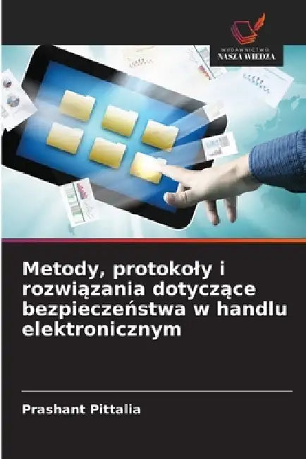 Metody, protokoly i rozwiązania dotyczące bezpieczeństwa w handlu elektronicznym by Prashant Pittalia