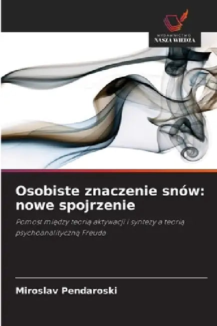 Osobiste znaczenie snów: nowe spojrzenie by Miroslav Pendaroski