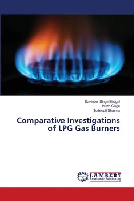 Comparative Investigations of LPG Gas Burners by Davinder Singh Bhogal, Prem Singh, Sudeepti Sharma