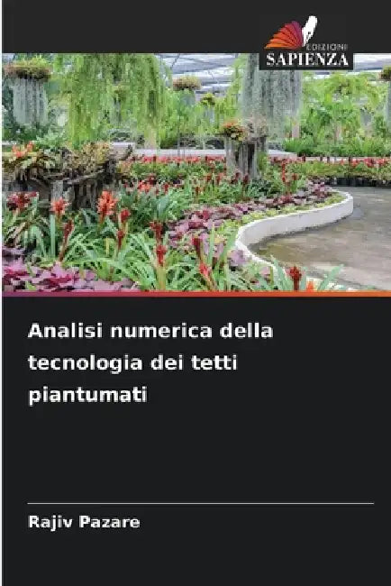 Analisi numerica della tecnologia dei tetti piantumati by Rajiv Pazare