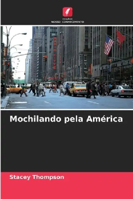 Mochilando pela América by Stacey Thompson