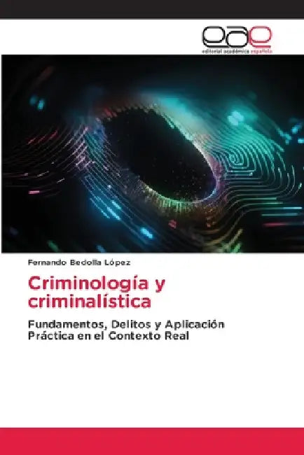 Criminología y criminalística by Fernando Bedolla López