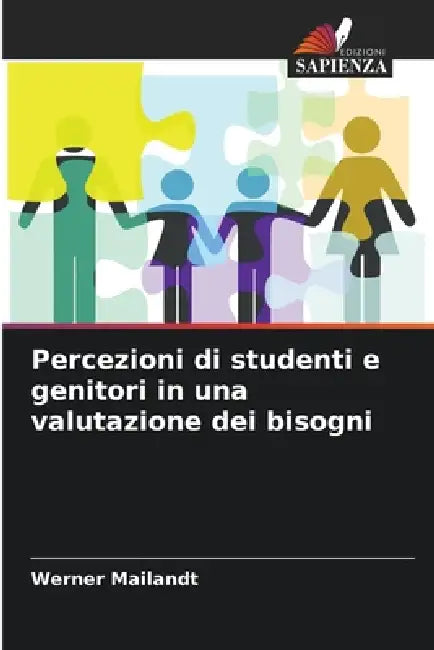 Percezioni di studenti e genitori in una valutazione dei bisogni by Werner Mailandt