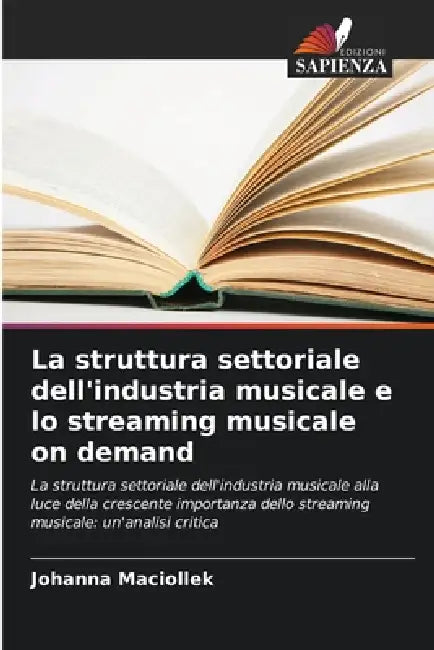 La struttura settoriale dell'industria musicale e lo streaming musicale on demand by Johanna Maciollek