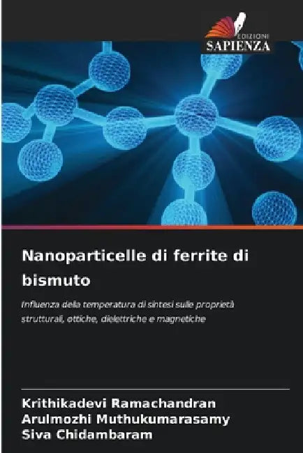 Nanoparticelle di ferrite di bismuto by Krithikadevi Ramachandran, Arulmozhi Muthukumarasamy, Siva Chidambaram
