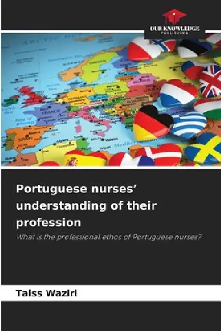 Portuguese nurses' understanding of their profession by Taiss Waziri