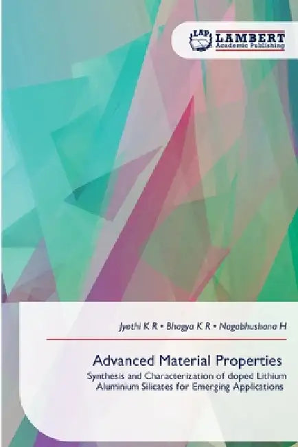 Advanced Material Properties by Jyothi K. R., Bhagya K. R., Nagabhushana H