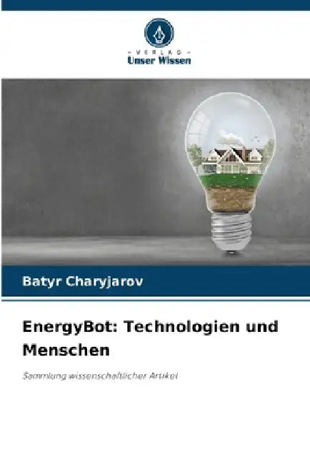 EnergyBot: Technologien und Menschen by Batyr Charyjarov