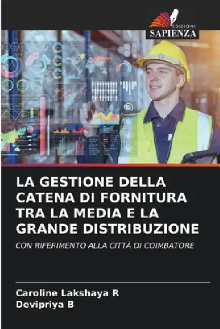 La Gestione Della Catena Di Fornitura Tra La Media E La Grande Distribuzione by Caroline Lakshaya R, Devipriya B