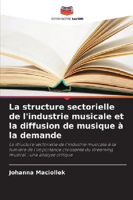La structure sectorielle de l'industrie musicale et la diffusion de musique à la demande by Johanna Maciollek