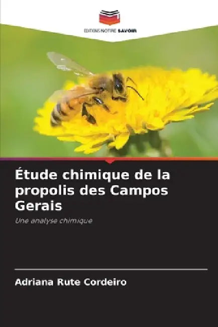 Étude chimique de la propolis des Campos Gerais by Adriana Rute Cordeiro