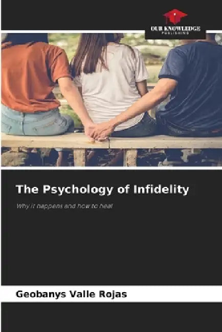 The Psychology of Infidelity by Geobanys Valle Rojas