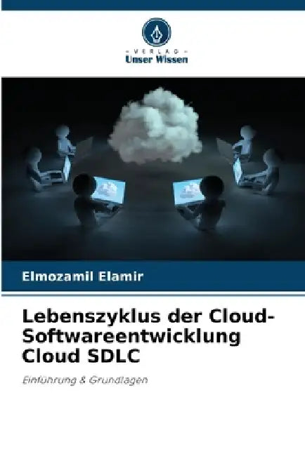 Lebenszyklus der Cloud-Softwareentwicklung Cloud SDLC by Elmozamil Elamir