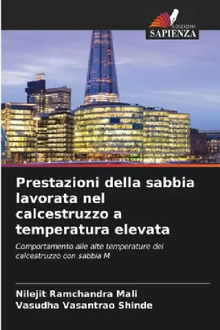 Prestazioni della sabbia lavorata nel calcestruzzo a temperatura elevata by Nilejit Ramchandra Mali, Vasudha Vasantrao Shinde