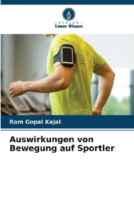 Auswirkungen von Bewegung auf Sportler by Ram Gopal Kajal
