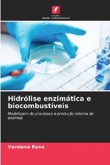 Hidrólise enzimática e biocombustíveis by Vandana Rana