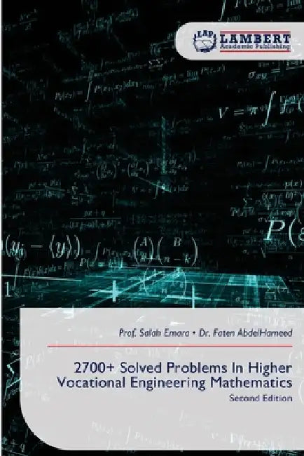 2700+ Solved Problems In Higher Vocational Engineering Mathematics by Prof Salah Emara, Faten Abdelhameed