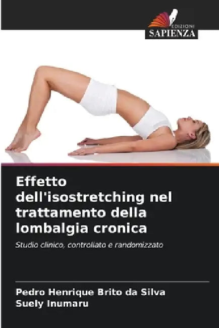 Effetto dell'isostretching nel trattamento della lombalgia cronica by Pedro Henrique Brito Da Silva, Suely Inumaru